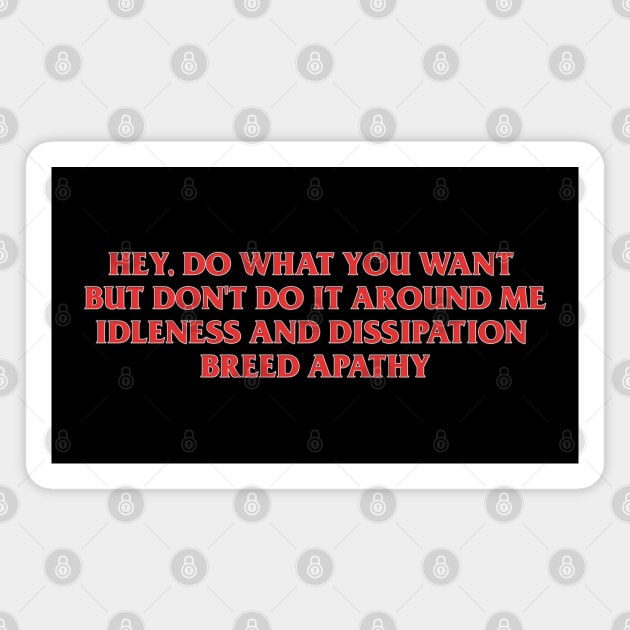 Do What You Want To Do [RED] Magnet by Farewell~To~Us